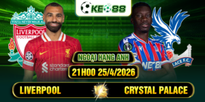 soi keo liverpool vs crystal palace 21h00 25 4 2026 ngoai hang anh